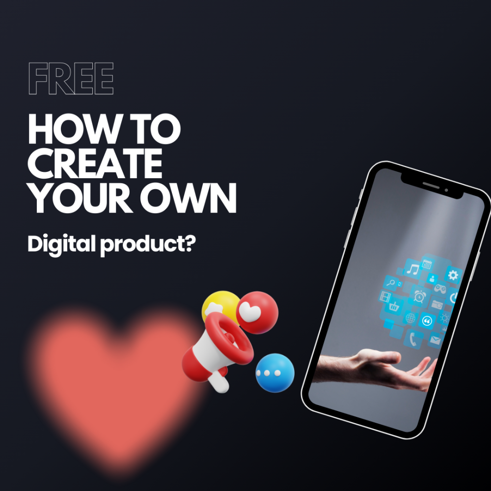 How to Create Your Own Digital Product?