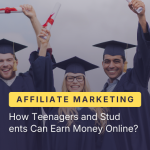 How Teenagers and Students Can Make Money Online?